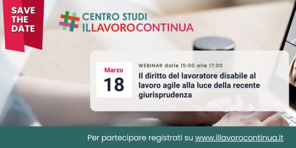 Il diritto del lavoratore disabile al lavoro agile. Il webinar de Il Lavoro Continua